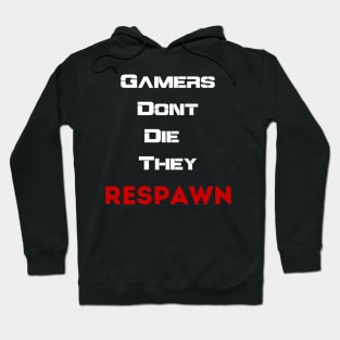 Gamers never die Hoodie